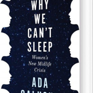 Why We Can't Sleep: Women's New Midlife Crisis - Ada Calhoun - English Book